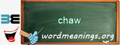 WordMeaning blackboard for chaw